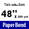 Tara 50lb Banner Bond Paper (48" x 300yd)
