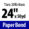 Tara 20lb Banner Bond Paper (24" x 50yd)
