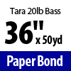 Tara 20lb Banner Bond Paper (36" x 50yd)